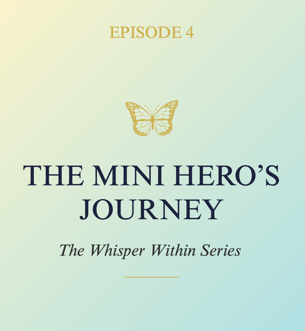 Episode 04 · The Mini Hero's Journey